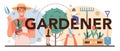 Gardener typographic header. Idea of gardening and horticultural designer