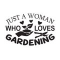 Gardening Quote good for print. Just a woman who loves gardening