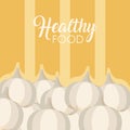 Garlics healthy food