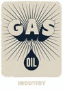 Gas and Oil. Retro typographical grunge industry poster. Vector illustration.