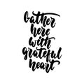 Gather here with grateful heart - Thanksgiving hand drawn lettering quote isolated on the white background. Fun brush