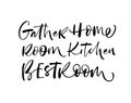 Gather, home, room, kitchen, best room phrases handwritten with a calligraphic brush. Words for home posters. Royalty Free Stock Photo
