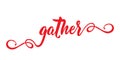 Gather. lettering. calligraphy vector illustration. Modern calligraphy Royalty Free Stock Photo