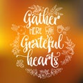 Gather together, Give thanks - quote. Thanksgiving dinner theme hand drawn lettering phrase Royalty Free Stock Photo