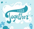 Gather together poster. Greeting card with brush calligraphy. Thanksgiving banner. Vector illustration