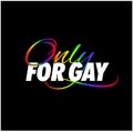 Only for gay typography vector unit. Only gay icon