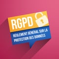 GDPR, General Data Protection Regulation, in French : RGPD, RÃÂ¨glement gÃÂ©nÃÂ©ral sur la protection des donnÃÂ©es