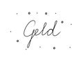 Geld phrase handwritten with a calligraphy brush. Money in german. Modern brush calligraphy. Isolated word black