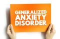 Generalized Anxiety Disorder is a condition of excessive worry about everyday issues and situations, text concept on card