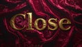 Gold Embossed CLOSE Text on Deep Burgundy Velvet Texture Royalty Free Stock Photo