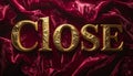 Gold Embossed CLOSE Text on Deep Burgundy Velvet Texture Royalty Free Stock Photo
