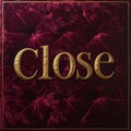 Gold Embossed CLOSE Text on Deep Burgundy Velvet Texture Royalty Free Stock Photo