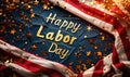 Celebratory Happy Labor Day message with sparkling golden fireworks and stars overlaying the United States flag, honoring