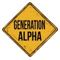 Generation alpha vintage rusty metal sign