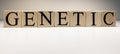 Genetic word written on wood cube with white background. Close up Royalty Free Stock Photo