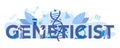 Geneticist typographic header concept. Medicine and science