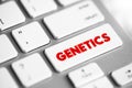 Genetics is a branch of biology concerned with the study of genes, genetic variation, and heredity in organisms, text concept Royalty Free Stock Photo