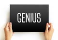 Genius is a person who displays exceptional intellectual ability, creative productivity, universality in genres, or originality, Royalty Free Stock Photo