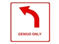 Genius only sign for information point.