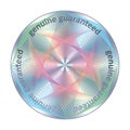 Genuine guaranteed round hologram metallic raibow sticker. Vector element for product quality guarantee Royalty Free Stock Photo