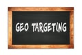 GEO TARGETING text written on wooden frame school blackboard