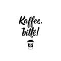 German text: coffee please. Lettering. Banner. calligraphy vector illustration