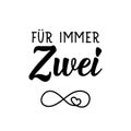 German text: Forever two. Lettering. Banner. calligraphy vector illustration