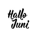 German text: Hello, June. Lettering. Banner. Calligraphy vector illustration