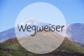 Vulcano Mountain, Wegweiser Means Guidepost Royalty Free Stock Photo