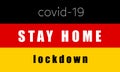 GERMANY LOCKDOWN. Stay home! Home Quarantine. Background, banner, poster with text inscription over GERMANY flag. Covid-19