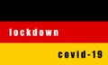 GERMANY LOCKDOWN. Stay home! Home Quarantine. Background, banner, poster with text inscription over GERMANY flag. Covid-19