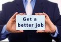 Get a better job Royalty Free Stock Photo
