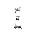 Get it done hand drawn lettering