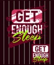 Get enough sleep motivational stroke typepace design, Short phrases quotes, typography, slogan grunge