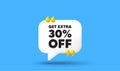 Get Extra 30 percent off Sale. Discount offer sign. Chat speech bubble 3d icon. Vector Royalty Free Stock Photo