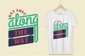 Get Lost Along the Way Motivation Typography Quote T-Shirt Design
