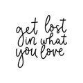 Get lost in what you love cute lettering card