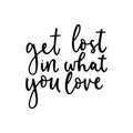 Get lost in what you love inspirational card