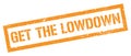 GET THE LOWDOWN orange grungy rectangle stamp Royalty Free Stock Photo