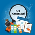 Get organized organizing time schedule business concept productivity reminder