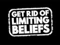 Get Rid Of Limiting Beliefs text stamp, concept background