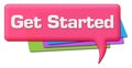 Get Started Pink Colorful Comment Symbol