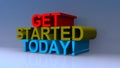 Get started today on blue