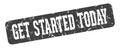 get started today rectangular sign. get started today stamp