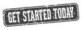 get started today rectangular sign. get started today stamp