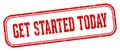 get started today stamp. get started today rectangular stamp on white background