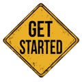 Get started vintage rusty metal sign