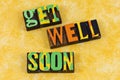 Get well soon greeting expression love health sickness concern Royalty Free Stock Photo