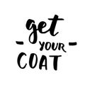 Get your coat lettering Royalty Free Stock Photo