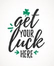 Get Your Luck Here Royalty Free Stock Photo